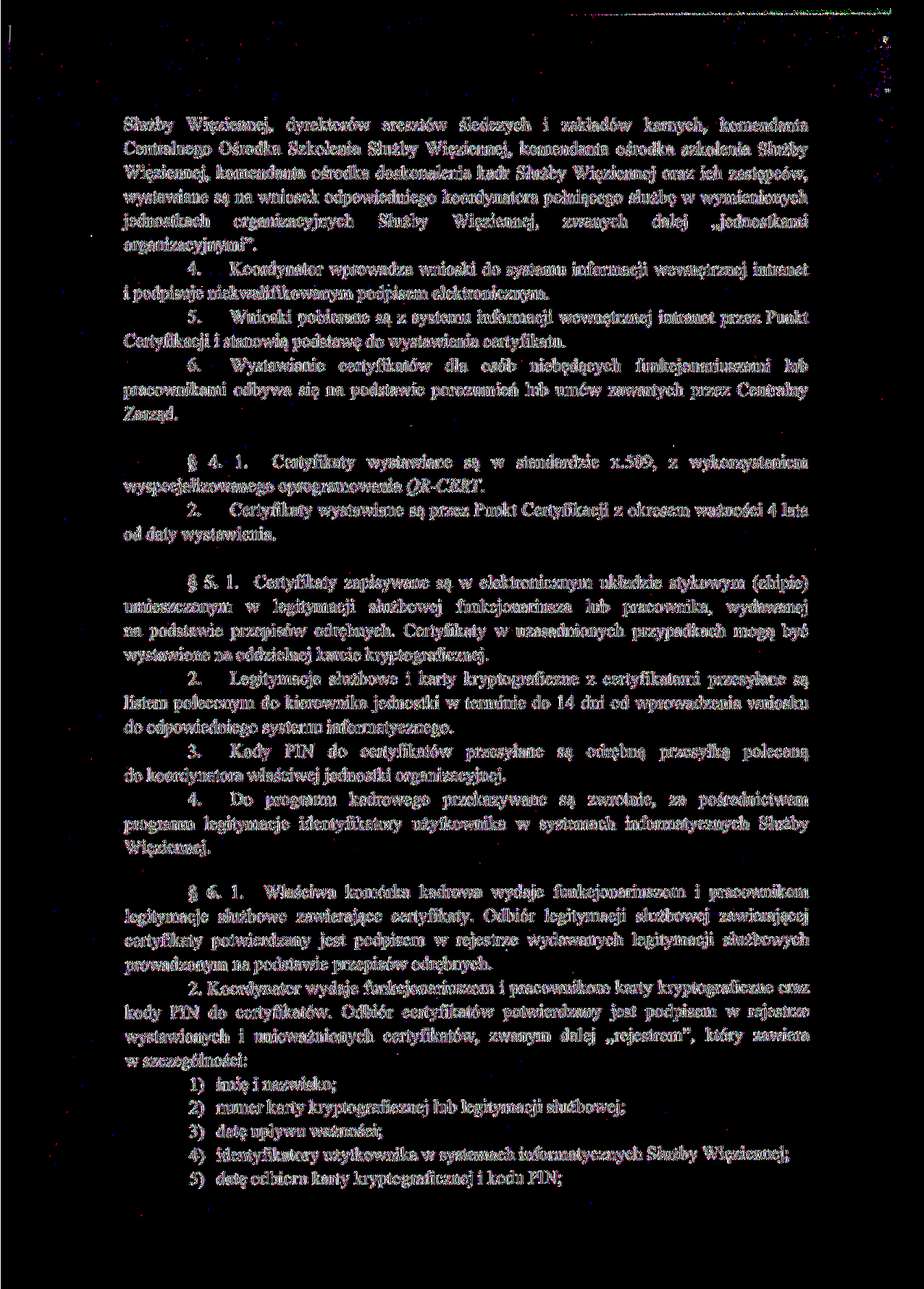 Służby Więziennej, dyrektorów aresztów śledczych i zakładów karnych, komendanta Centralnego Ośrodka Szkolenia Służby Więziennej, komendanta ośrodka szkolenia Służby Więziennej, komendanta ośrodka