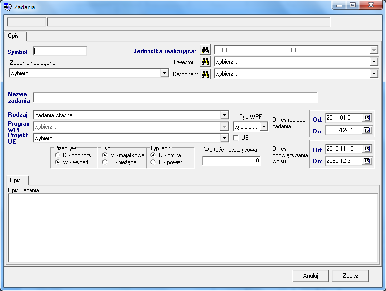 e) wpisać odpowiednio proponowane parametry do zadania (symbol, nazwa, rodzaj, jednostka realizująca, przepływ i typ jednostki oraz daty: okres obowiązywania oraz okres realizacji zadania).