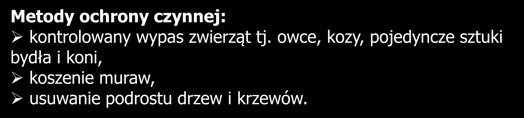 6210 Murawy kserotermiczne Metody ochrony czynnej: kontrolowany wypas zwierząt tj.