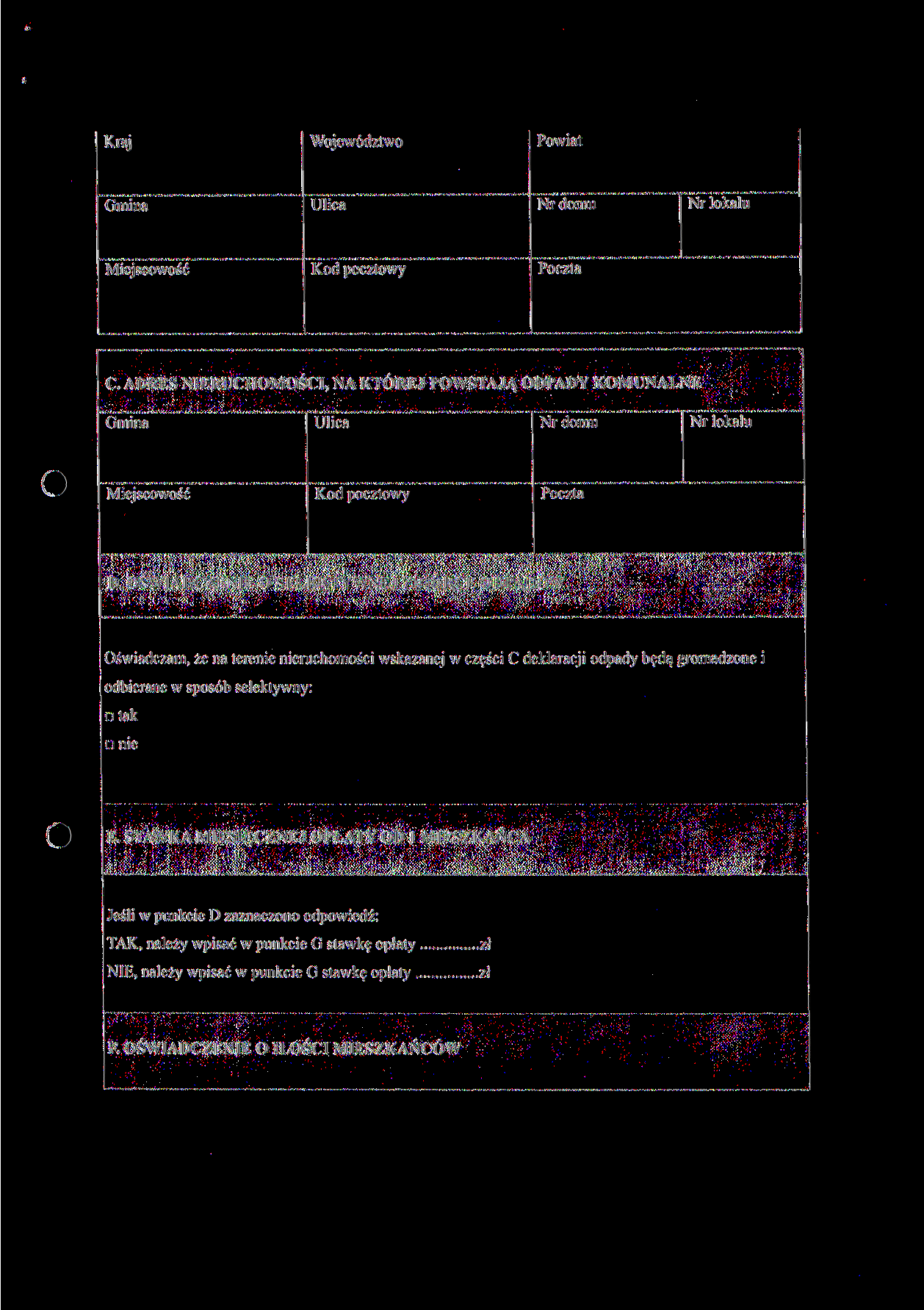 Kraj Województwo Powiat Gmina Ulica Nr domu Nr lokalu Miejscowość Kod pocztowy Poczta C.