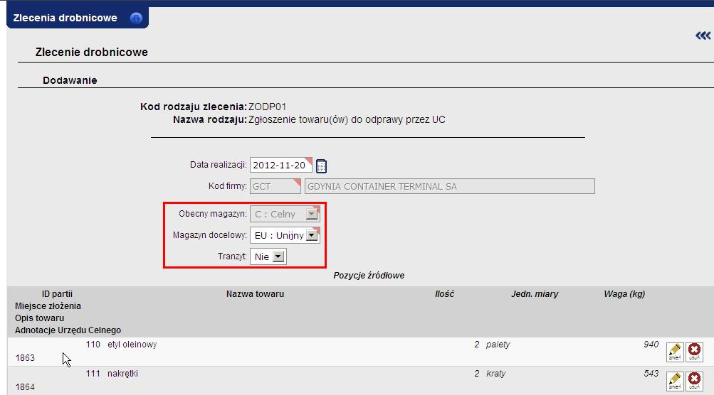 Rys. 14 W tym zleceniu oprócz towarów do odprawy, należy wybrać Magazyn docelowy w zależności od magazynu(rejestru) na którym ma się znaleźć towar po odprawie celnej.