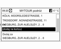 94 Nawigacja Dodawanie pośrednich punktów nawigacyjnych do podróży Wybrać opcję wprowadzania punktu docelowego, a następnie wybrać/ wprowadzić żądany pośredni punkt nawigacyjny 3 76.