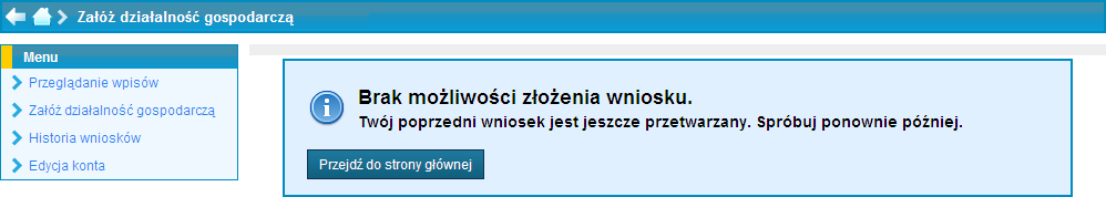 W przypadku próby złożenia kolejnego wniosku przez przedsiębiorcę przed przetworzeniem w systemie jego poprzedniego wniosku przedsiębiorca