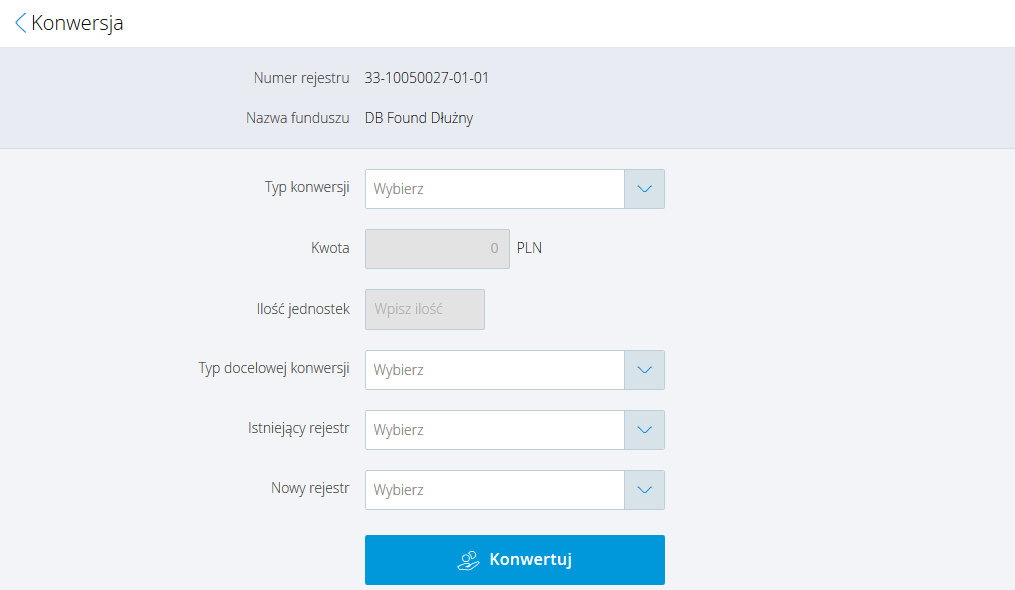 Konwersja jednostek W celu zlecenia konwersji jednostek uczestnictwa, zgromadzonych na rejestrze, w menu kontekstowym wybranych funduszy wybierz opcję Konwersja a następnie wskaż typ konwersji