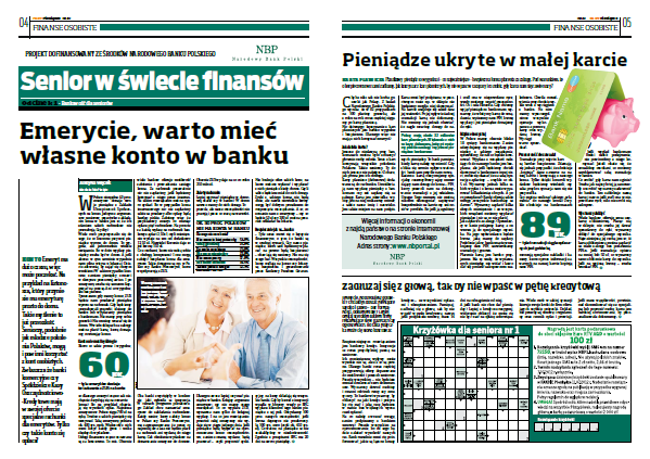 Jak dotrzeć do seniorów projekty NBP Najpopularniejszy w Polsce dziennik Fakt - cykl 9 dodatków Senior w świecie finansów - Czytelnictwo deklarowane 1 600 000 osób - Sprzedaż 330 000 egzemplarzy -