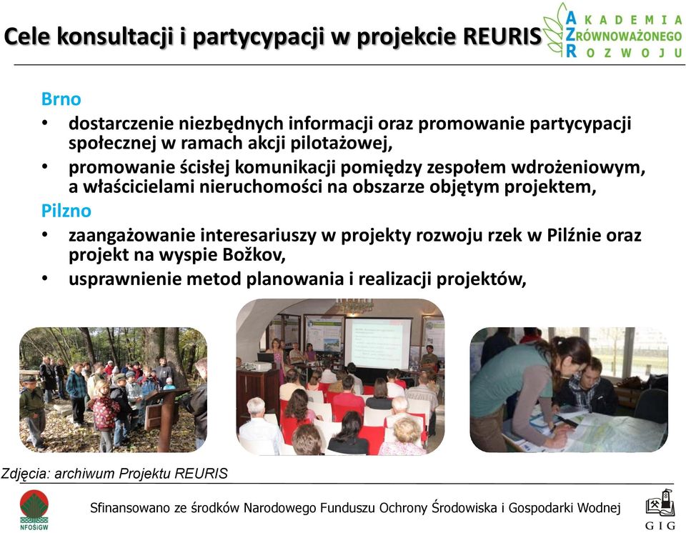 właścicielami nieruchomości na obszarze objętym projektem, Pilzno zaangażowanie interesariuszy w projekty rozwoju