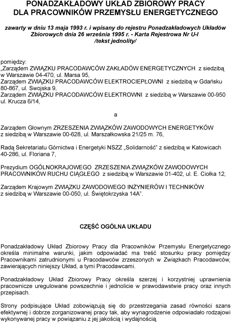 Marsa 95, Zarządem ZWIĄZKU PRACODAWCÓW ELEKTROCIEPŁOWNI z siedzibą w Gdańsku 80-867, ul. Swojska 9, Zarządem ZWIĄZKU PRACODAWCÓW ELEKTROWNI z siedzibą w Warszawie 00-950 ul.