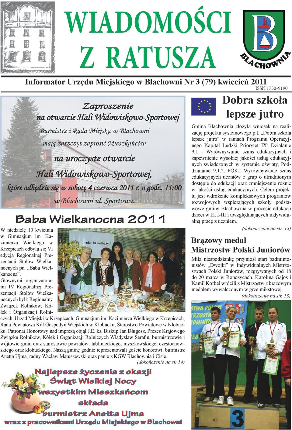 Baba Wielkanocna 2011 W niedzielę 10 kwietnia w Gimnazjum im. Kazimierza Wielkiego w Krzepicach odbyła się VI edycja Regionalnej Prezentacji Stołów Wielkanocnych pn. Baba Wielkanocna.