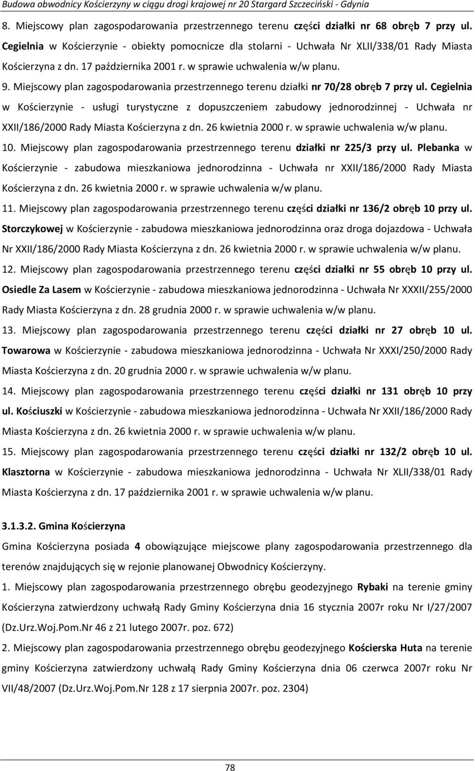 Miejscowy plan zagospodarowania przestrzennego terenu działki nr 70/28 obręb 7 przy ul.