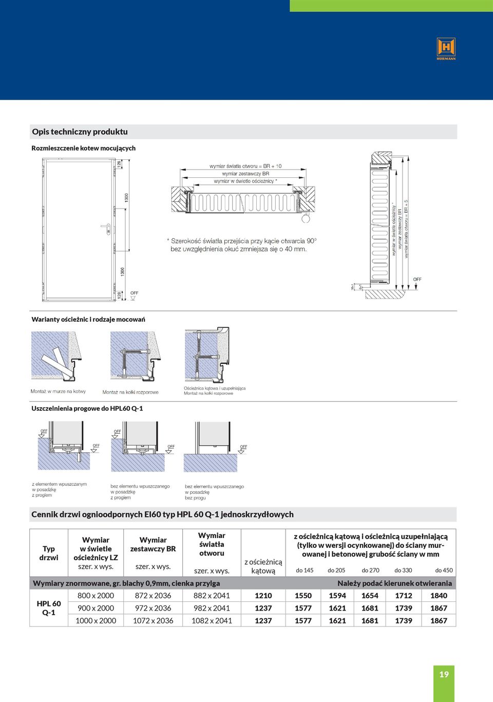 blachy 0,9mm, cienka przylga HPL 60 Q-1 z ościeżnicą kątową z ościeżnicą kątową i ościeżnicą uzupełniającą (tylko w wersji ocynkowanej) do ściany murowanej i betonowej grubość ściany w mm