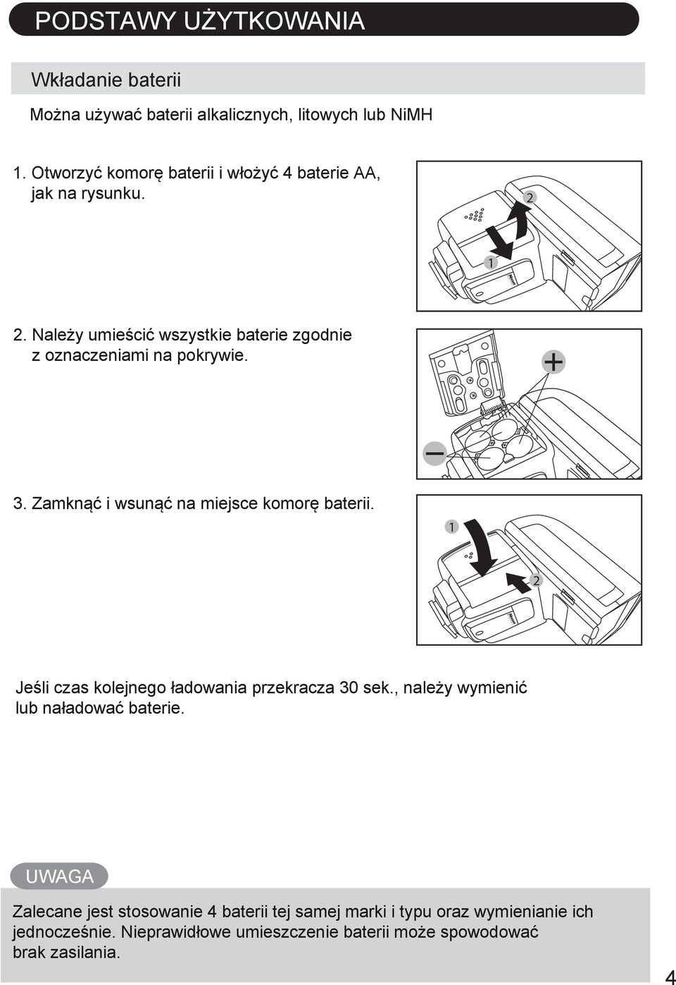 3. Zamknąć i wsunąć na miejsce komorę baterii. 1 Jeśli czas kolejnego ładowania przekracza 30 sek.