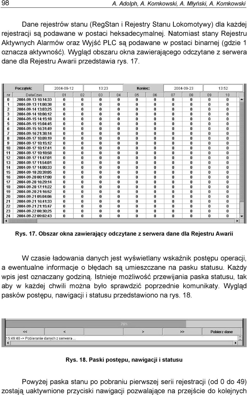 Wygląd obszaru okna zawierającego odczytane z serwera dane dla Rejestru Awarii przedstawia rys. 17.