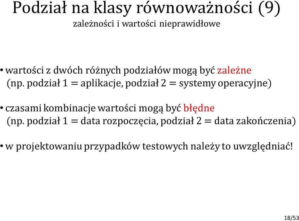 podział 1 = aplikacje, podział 2 = systemy operacyjne) czasami kombinacje wartości mogą