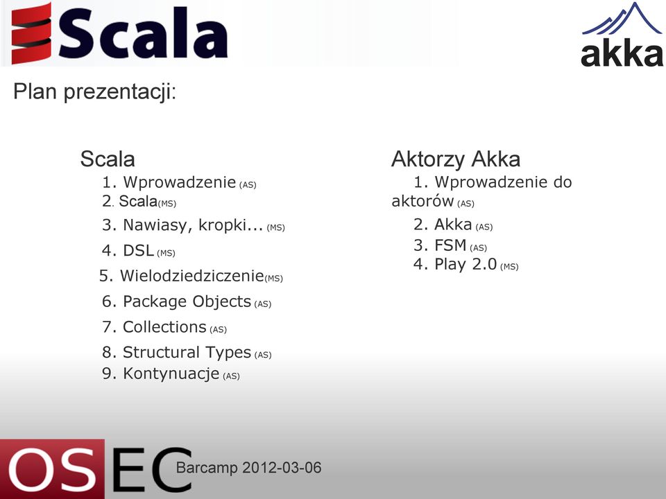 Package Objects (AS) 7. Collections (AS) 8. Structural Types (AS) 9.