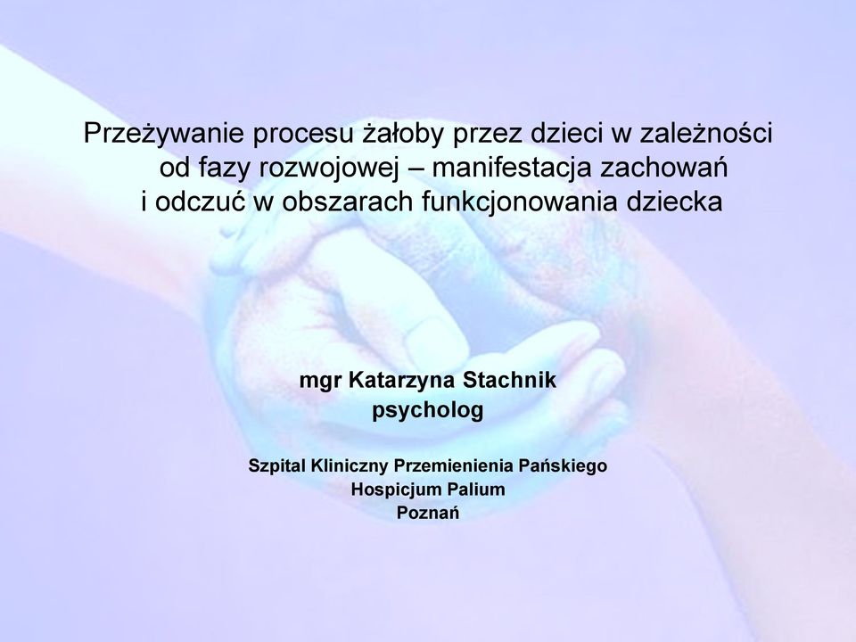 funkcjonowania dziecka mgr Katarzyna Stachnik psycholog