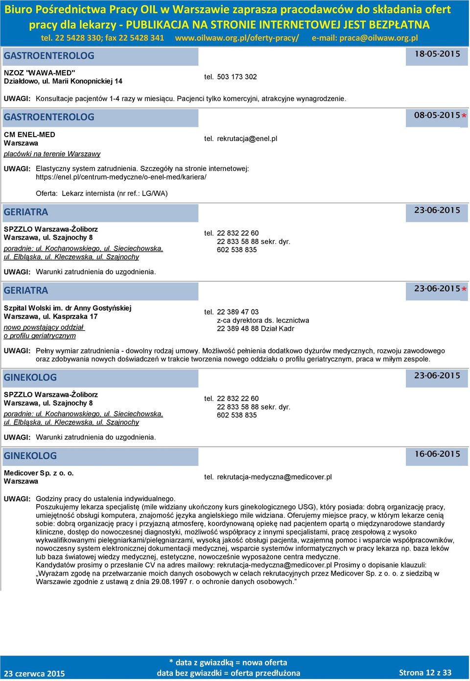 pl/centrum-medyczne/o-enel-med/kariera/ Oferta: Lekarz internista (nr ref.: LG/WA) GERIATRA SPZZLO -Żoliborz, ul. Szajnochy 8 poradnie: ul. Kochanowskiego, ul. Sieciechowska, ul. Elbląska, ul.