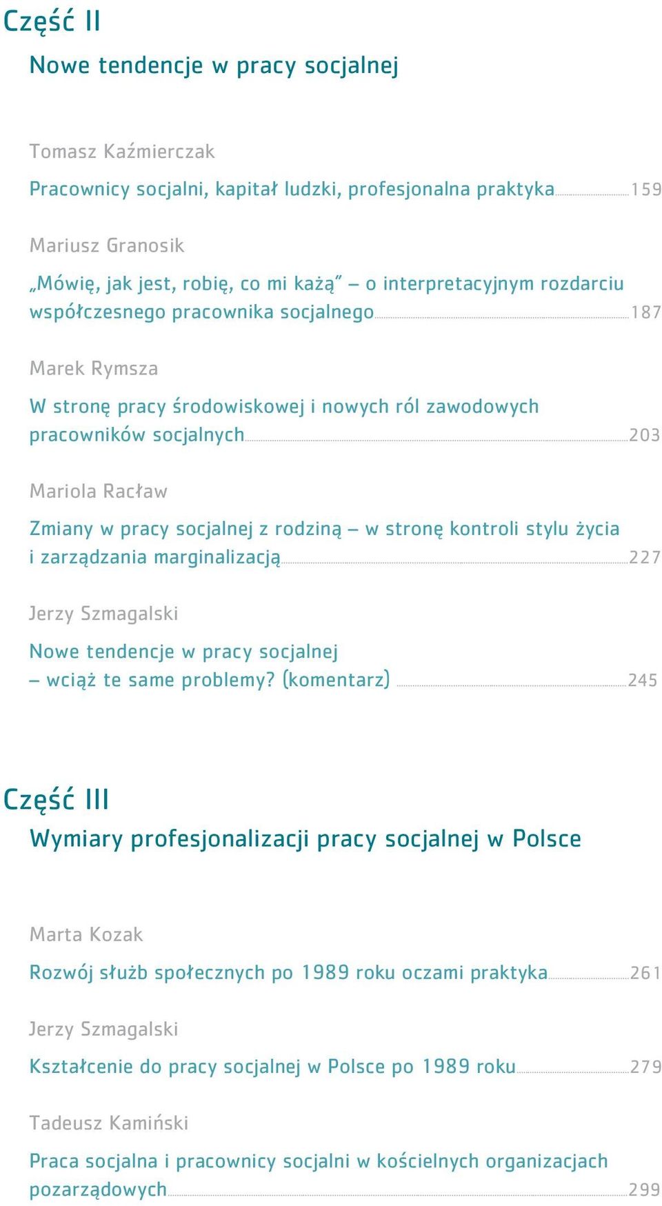 ..187 Marek Rymsza W stronę pracy środowiskowej i nowych ról zawodowych pracowników socjalnych.