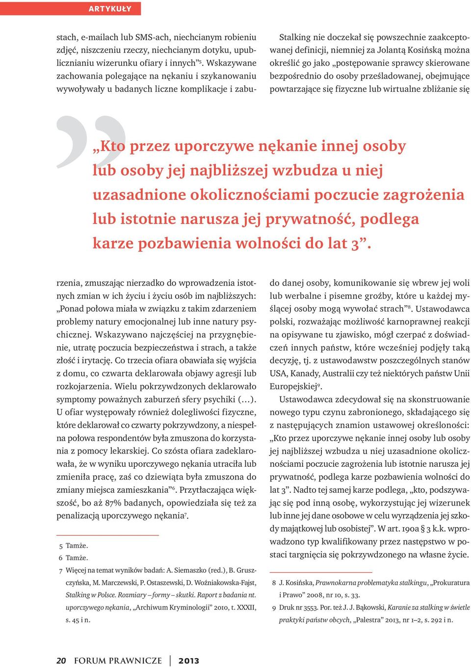 istotnie narusza jej prywatność, podlega karze pozbawienia wolności do lat 3.