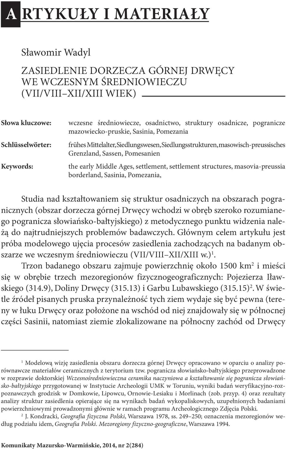 early Middle Ages, settlement, settlement structures, masovia-preussia borderland, Sasinia, Pomezania, Studia nad kształtowaniem się struktur osadniczych na obszarach pogranicznych (obszar dorzecza