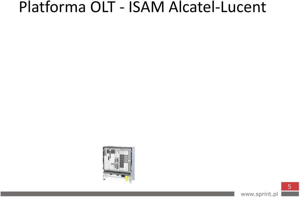 and 4-slot ISAM FX shelves Choice of system capacity 2 x 100 Gb/s backplane (FX) 2 x 10 Gb/s backplane (FD) 480G NT, up to 40 Gb/s per line card (FX) 320G, 100G, 24G NTs