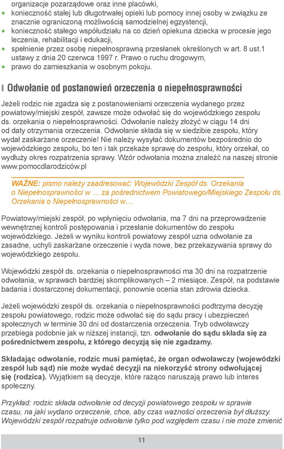 1 ustawy z dnia 20 czerwca 1997 r. Prawo o ruchu drogowym, prawo do zamieszkania w osobnym pokoju.