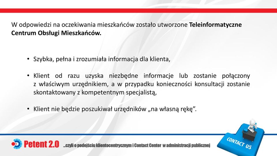 Szybka, pełna i zrozumiała informacja dla klienta, Klient od razu uzyska niezbędne informacje lub