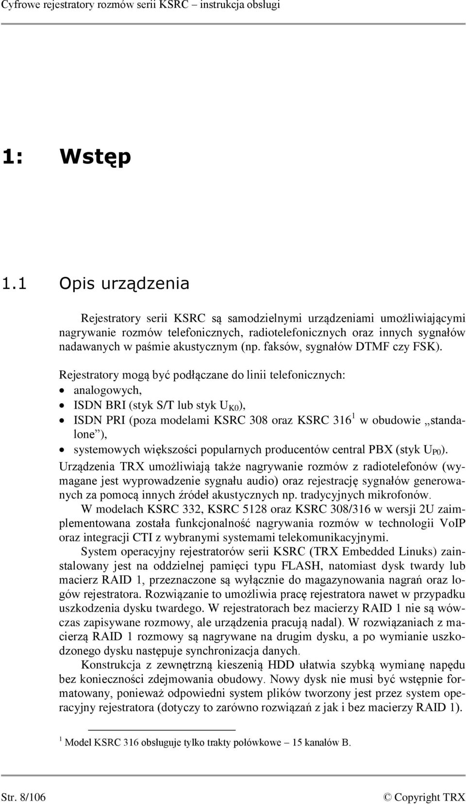 faksów, sygnałów DTMF czy FSK).