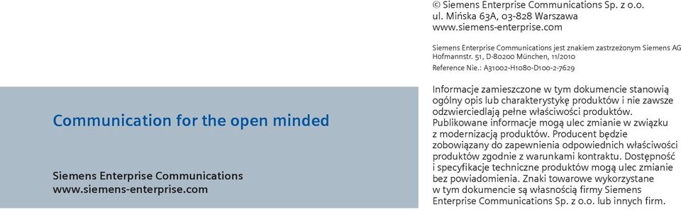 com Informacje zamieszczone w tym dokumencie stanowią ogólny opis lub charakterystykę produktów i nie zawsze odzwierciedlają pełne właściwości produktów.