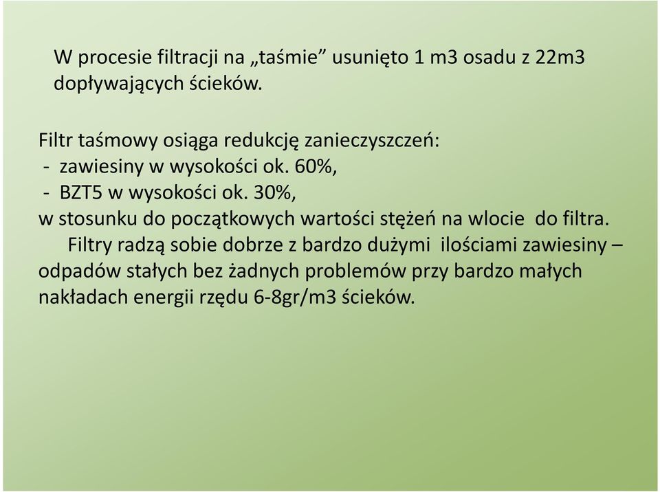 30%, w stosunku do początkowych wartości stężeń na wlocie do filtra.