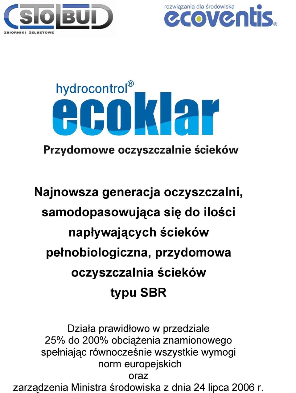 Działa prawidłowo w przedziale 25% do 200% obciążenia znamionowego spełniając