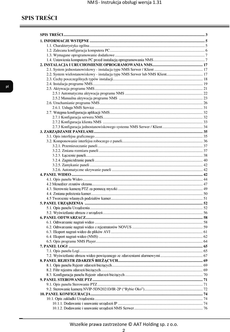 .. 17 2.3. Cechy poszczególnych typów instalacji... 18 2.4. Instalacja programu NMS... 19 2.5. Aktywacja programu NMS... 21 2.5.1 Automatyczna aktywacja programu NMS... 22 2.5.2 Manualna aktywacja programu NMS.