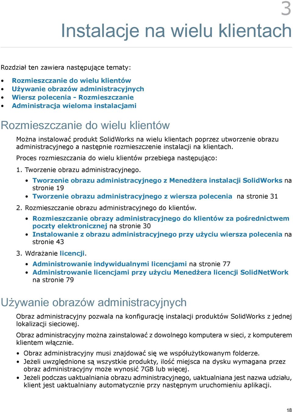 Proces rozmieszczania do wielu klientów przebiega następująco: 1. Tworzenie obrazu administracyjnego.