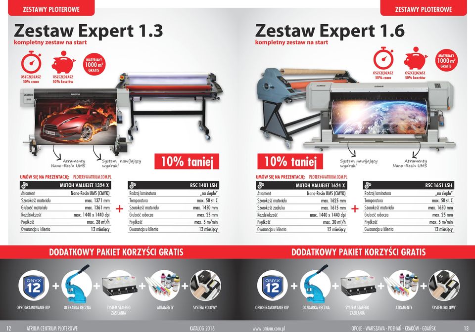 Nano-Resin UMS System nawijający wydruki 10% taniej 10% taniej System nawijający wydruki y Nano-Resin UMS UMÓW SIĘ NA PREZENTACJĘ: PLOTERY@ATRIUM.COM.