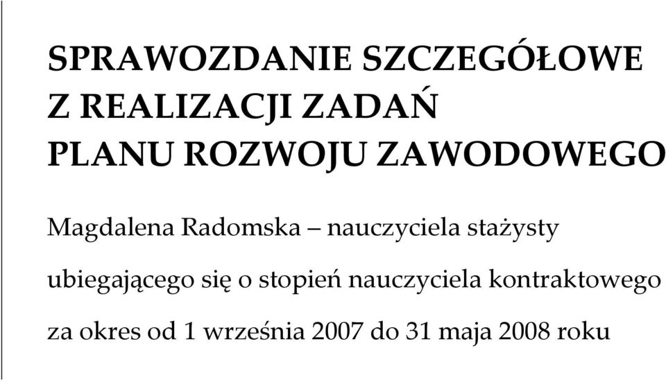 stażysty ubiegającego się o stopień nauczyciela