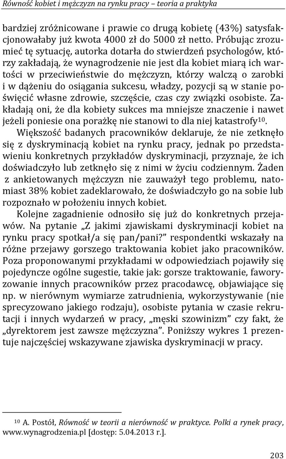 zarobki i w dążeniu do osiągania sukcesu, władzy, pozycji są w stanie poświęcić własne zdrowie, szczęście, czas czy związki osobiste.