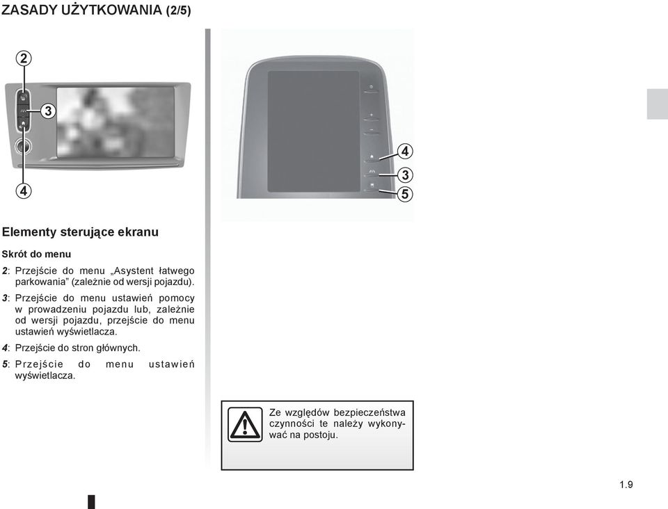 3: Przejście do menu ustawień pomocy w prowadzeniu pojazdu lub, zależnie od wersji pojazdu, przejście do menu