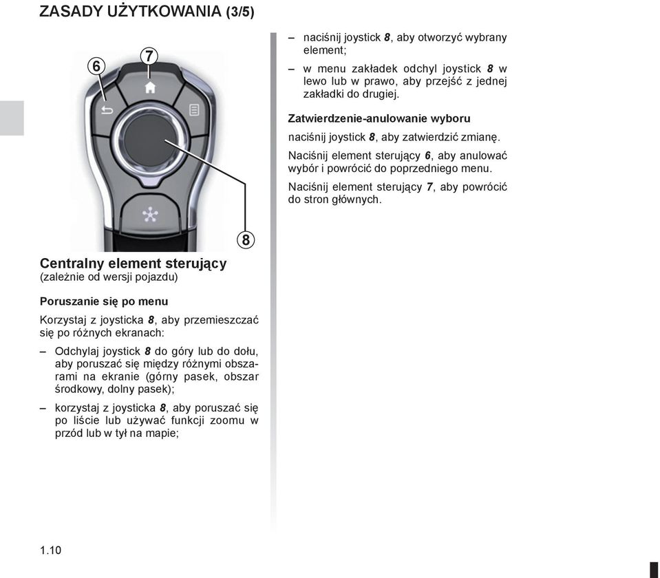 Naciśnij element sterujący 7, aby powrócić do stron głównych.