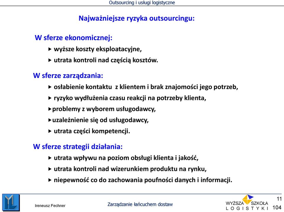 klienta, problemy z wyborem usługodawcy, uzależnienie się od usługodawcy, utrata części kompetencji.