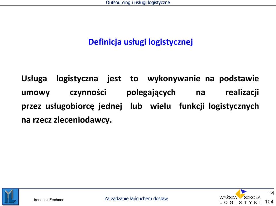 polegających na realizacji przez usługobiorcę jednej