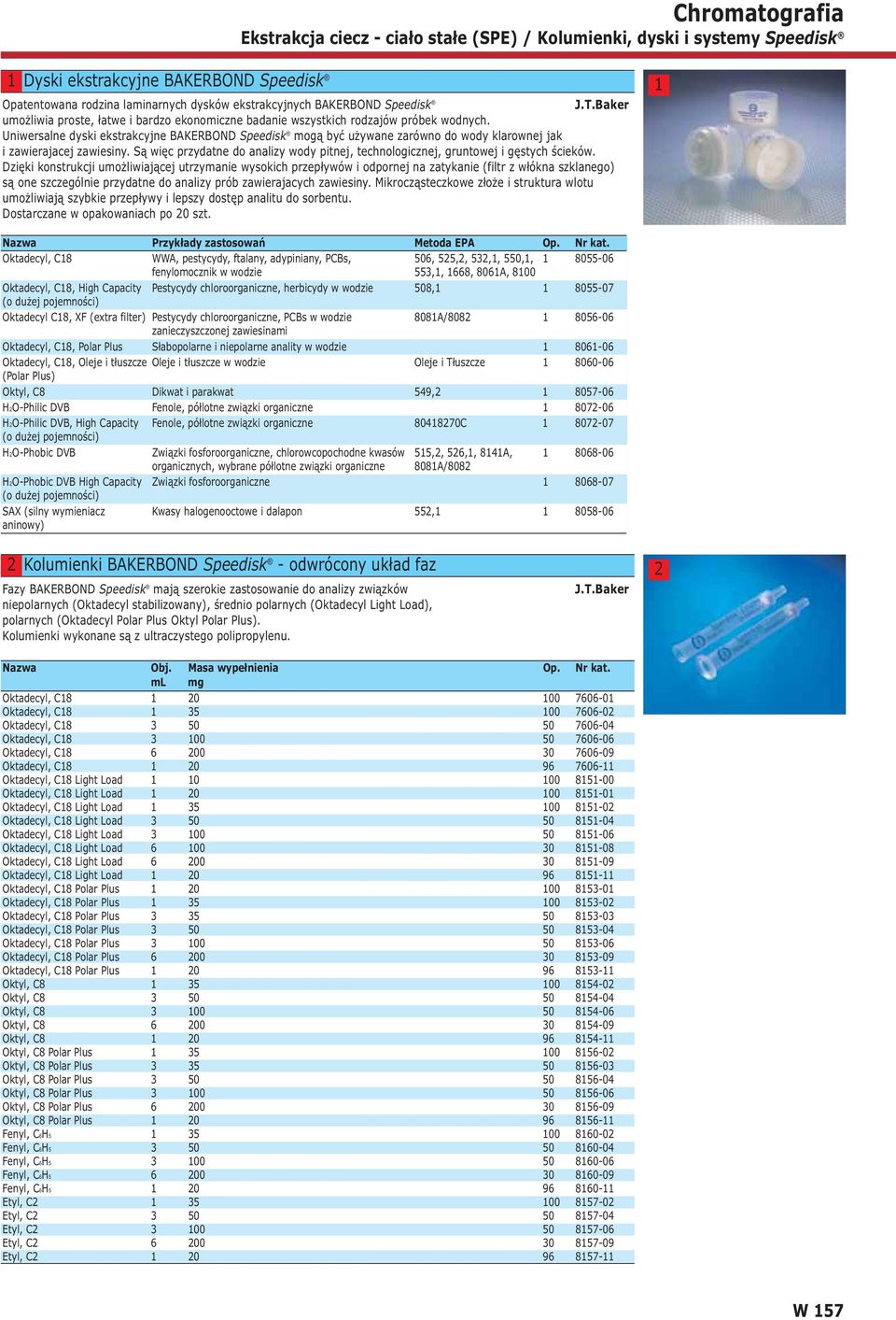 Uniwersalne dyski ekstrakcyjne BAKERBOND Speedisk mogą być używane zarówno do wody klarownej jak i zawierajacej zawiesiny.