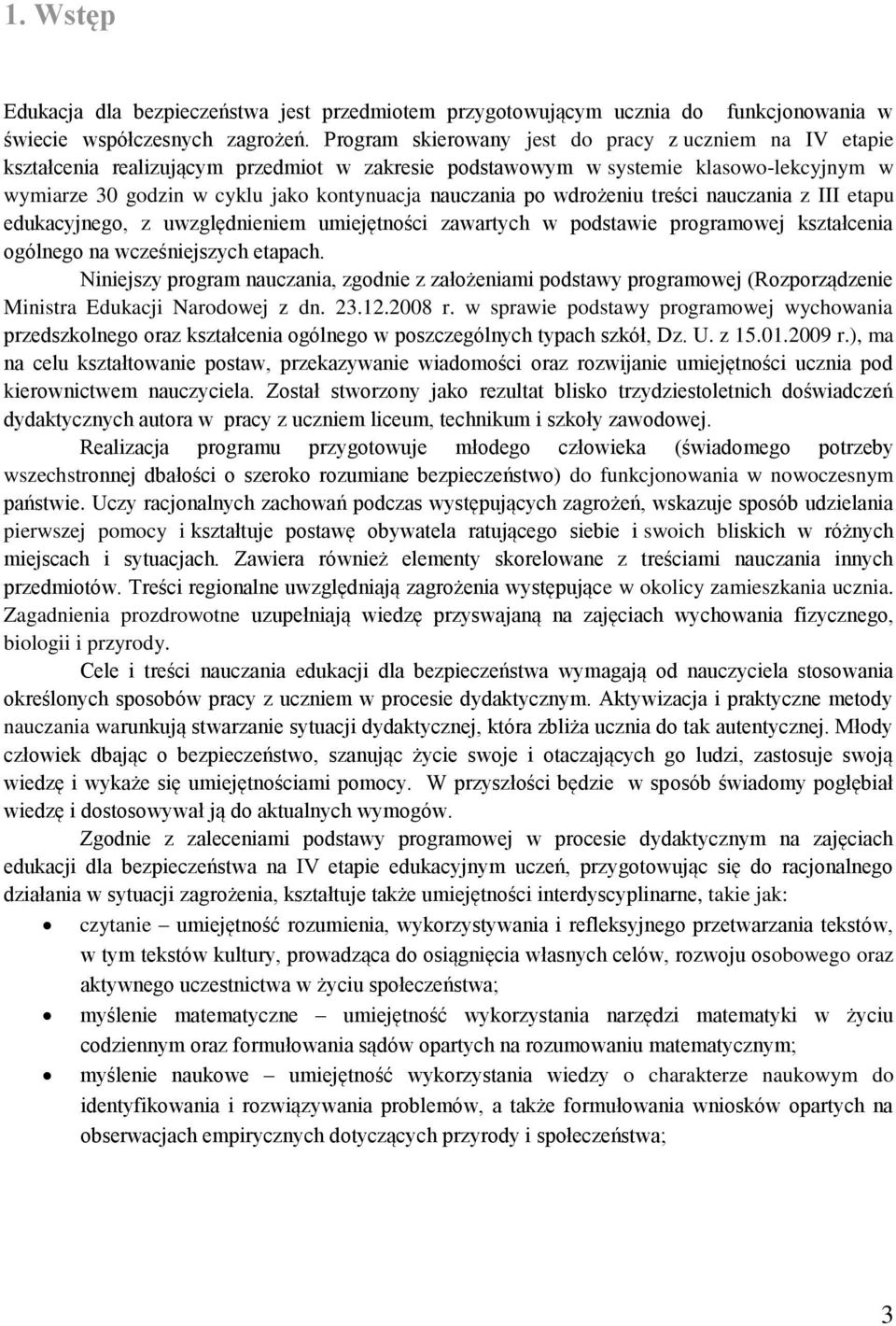 po wdrożeniu treści nauczania z III etapu edukacyjnego, z uwzględnieniem umiejętności zawartych w podstawie programowej kształcenia ogólnego na wcześniejszych etapach.