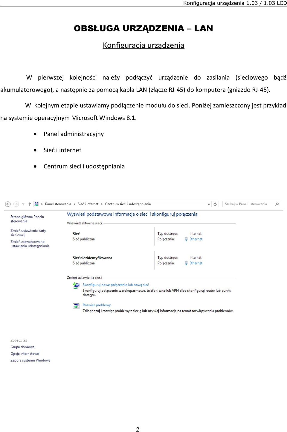 (gniazdo RJ-45). W kolejnym etapie ustawiamy podłączenie modułu do sieci.