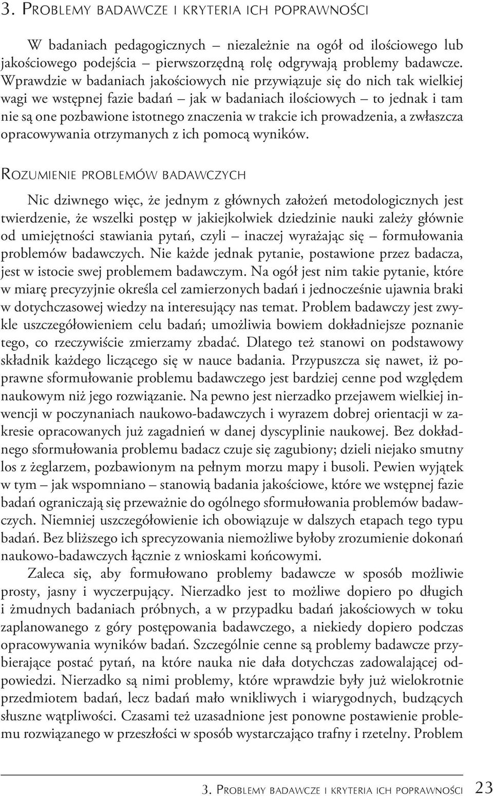 trakcie ich prowadzenia, a zwłaszcza opracowywania otrzymanych z ich pomocą wyników.