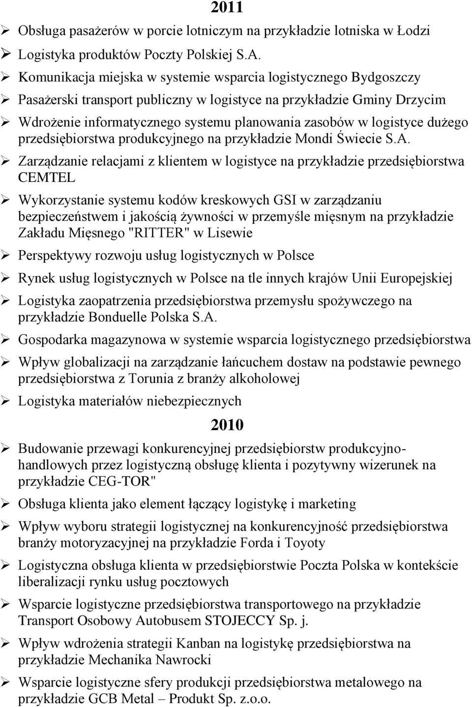 logistyce dużego przedsiębiorstwa produkcyjnego na przykładzie Mondi Świecie S.A.