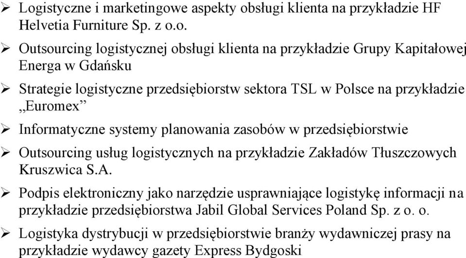 przedsiębiorstwie Outsourcing usług logistycznych na przykładzie Zakładów Tłuszczowych Kruszwica S.A.