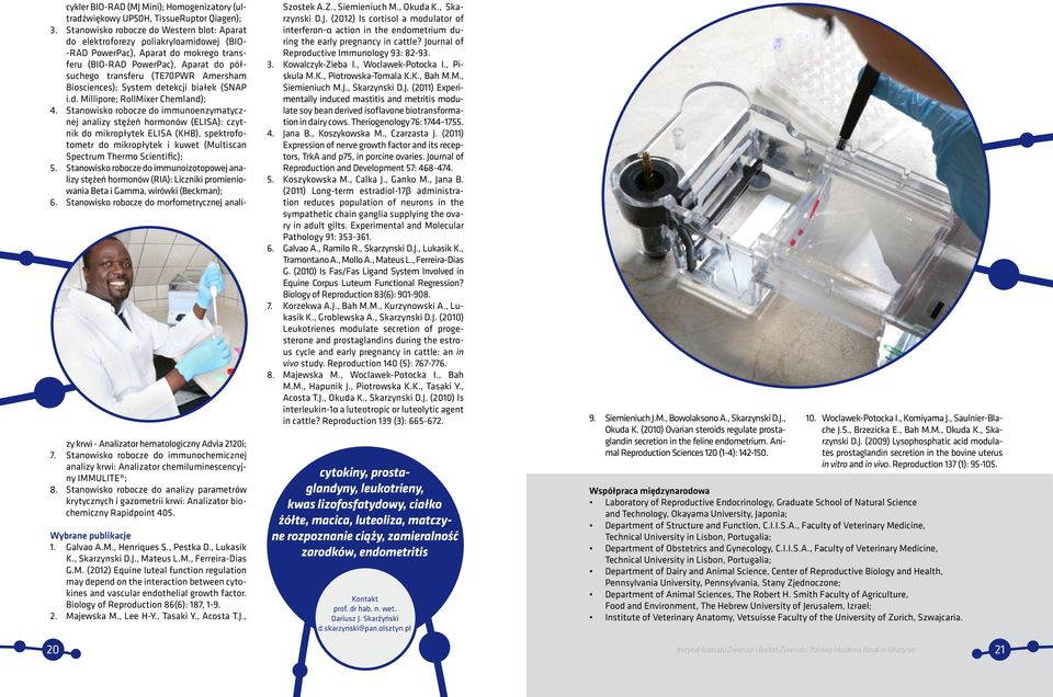 Biosciences); System detekcji białek (SNAP i.d. Millipore; RollMixer Chemland); 4.