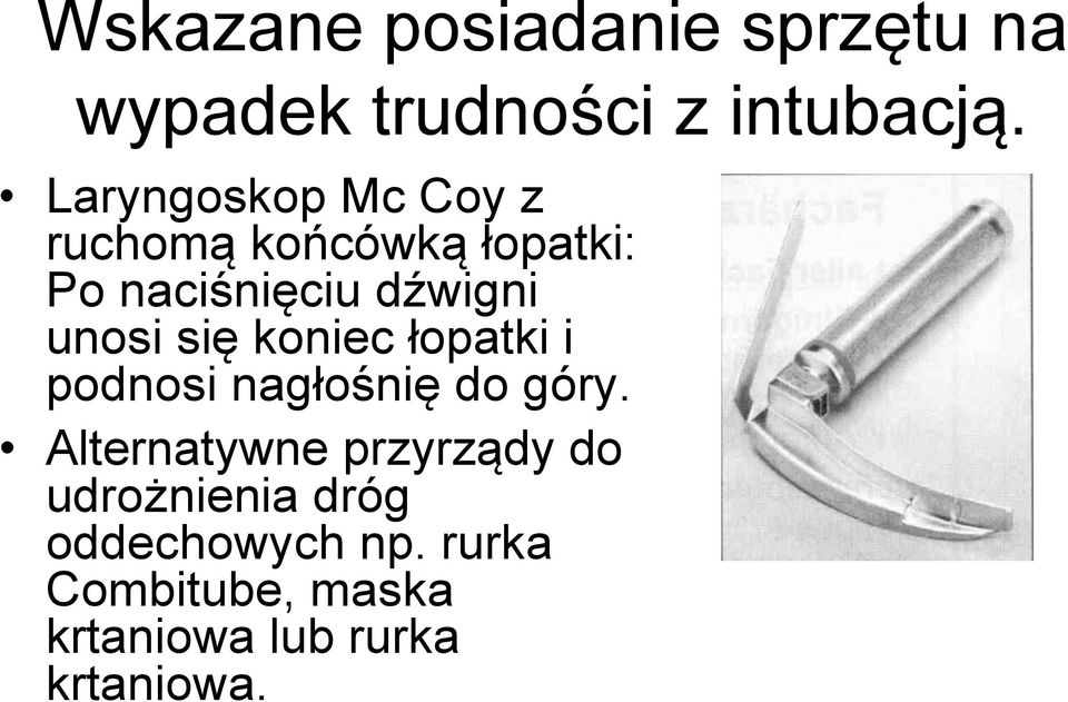 unosi się koniec łopatki i podnosi nagłośnię do góry.