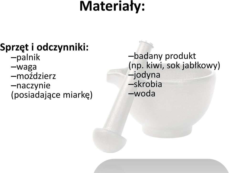 (posiadające miarkę) badany produkt