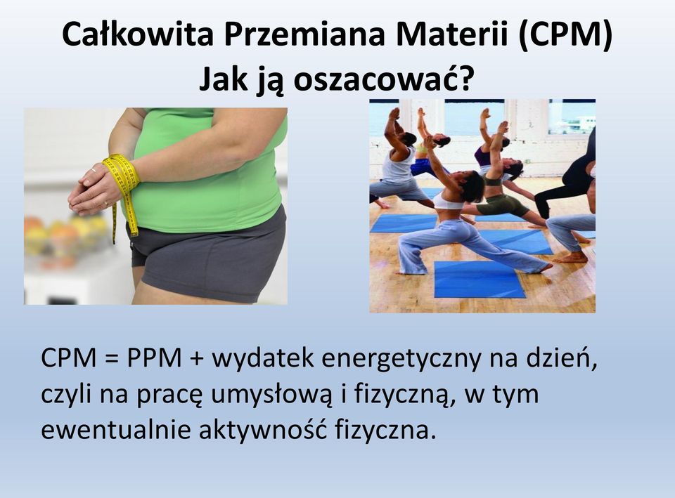 CPM = PPM + wydatek energetyczny na