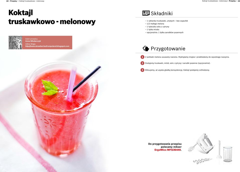 blogspot.com Z połówki melona usuwamy nasiona. Wydrążamy miąższ i przekładamy do wysokiego naczynia.